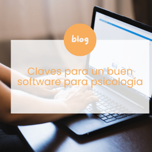 Claves para un buen software para psicólogos